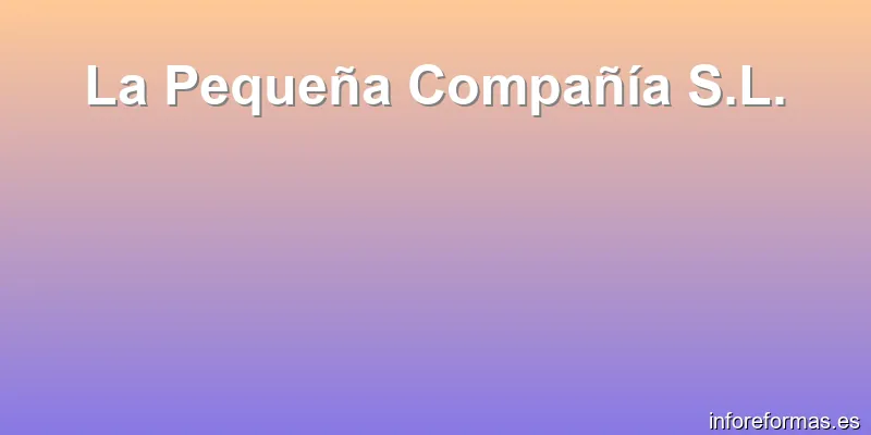 La Pequeña Compañía S.L.