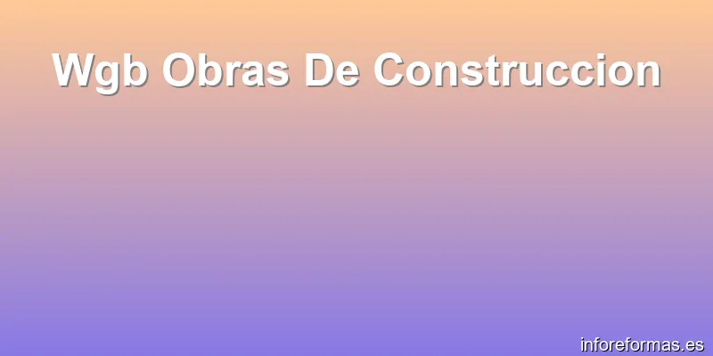 Wgb Obras De Construccion