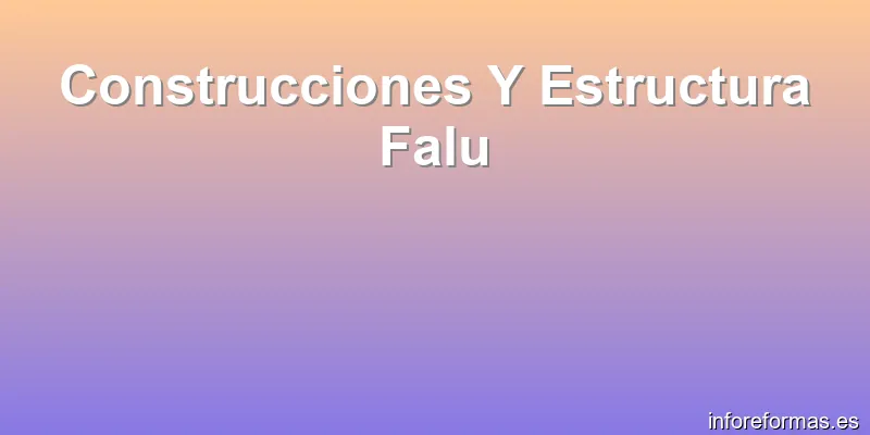 Construcciones Y Estructura Falu