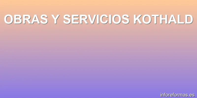 OBRAS Y SERVICIOS KOTHALD
