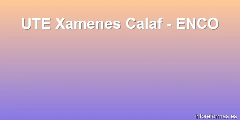 UTE Xamenes Calaf - ENCO