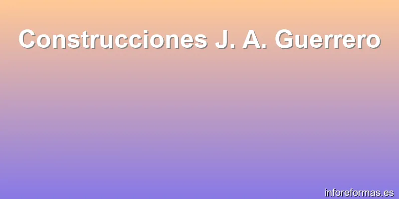 Construcciones J. A. Guerrero