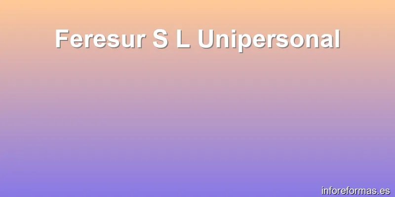Feresur S L Unipersonal