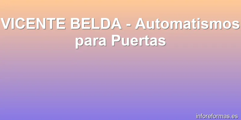 VICENTE BELDA - Automatismos para Puertas