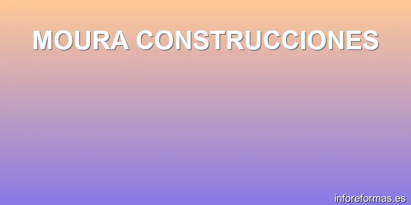 MOURA CONSTRUCCIONES