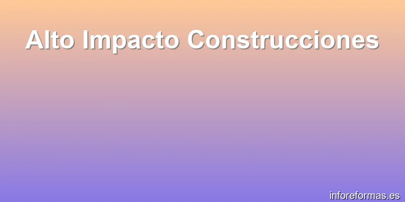Alto Impacto Construcciones