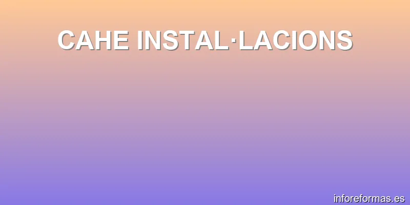 CAHE INSTAL·LACIONS