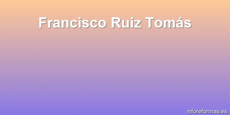 Francisco Ruiz Tomás