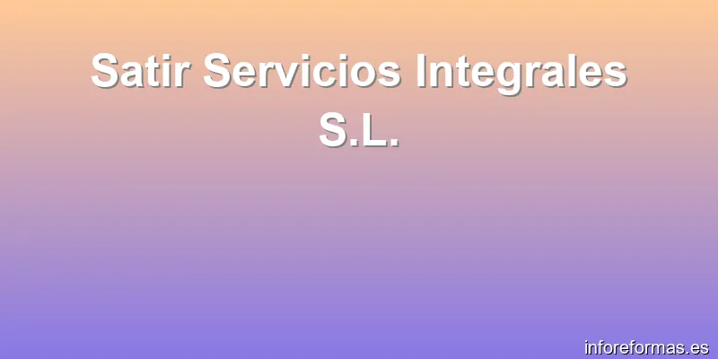 Satir Servicios Integrales S.L.