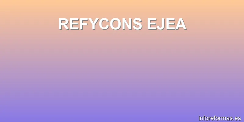 REFYCONS EJEA