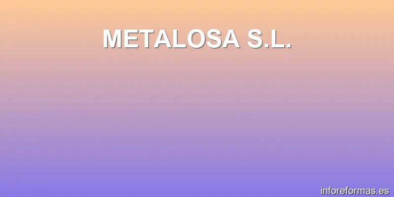 METALOSA S.L.