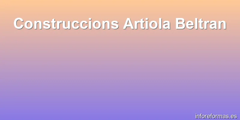 Construccions Artiola Beltran