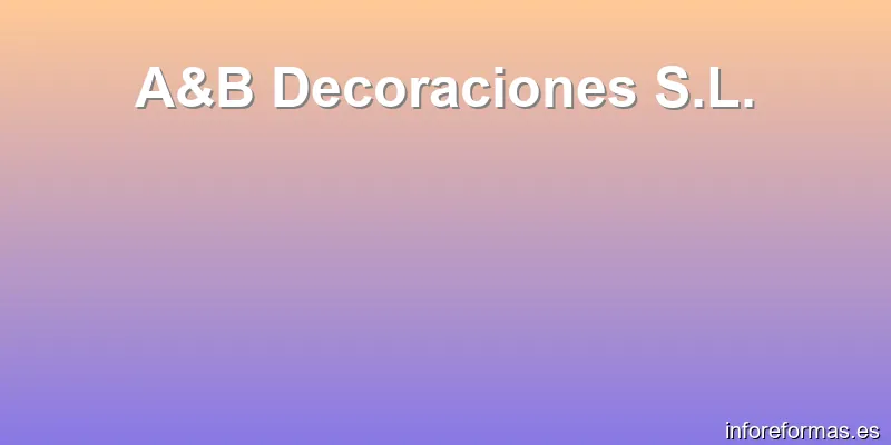 A&B Decoraciones S.L.