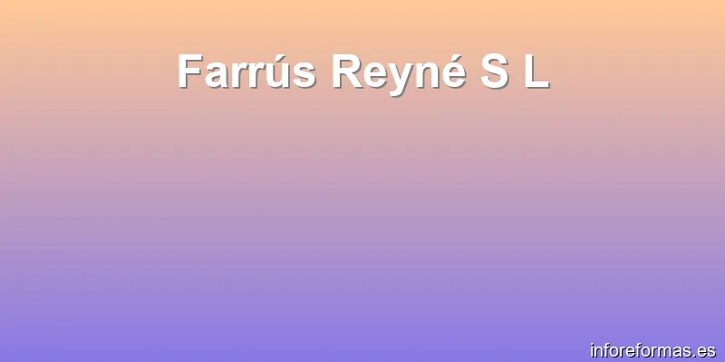 Farrús Reyné S L