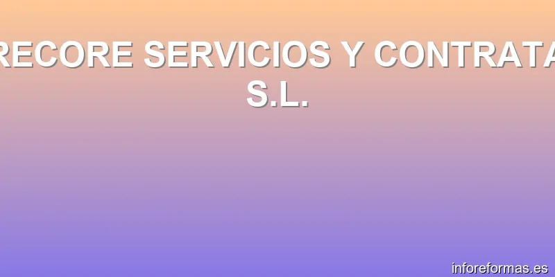 TRECORE SERVICIOS Y CONTRATAS S.L.