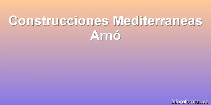 Construcciones Mediterraneas Arnó