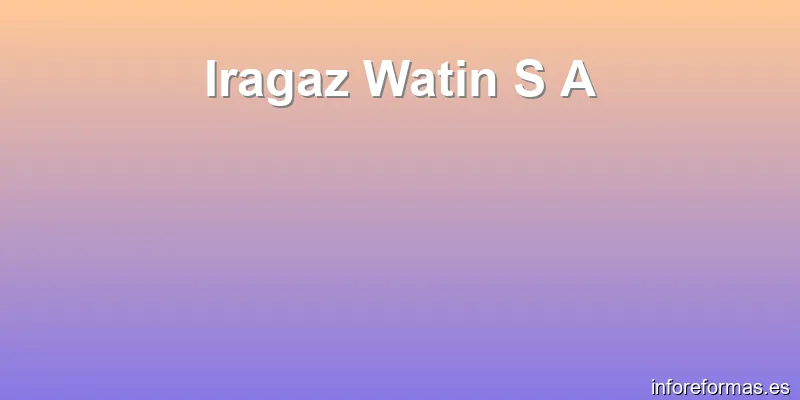 Iragaz Watin S A