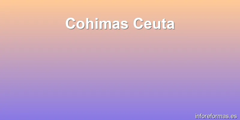 Cohimas Ceuta