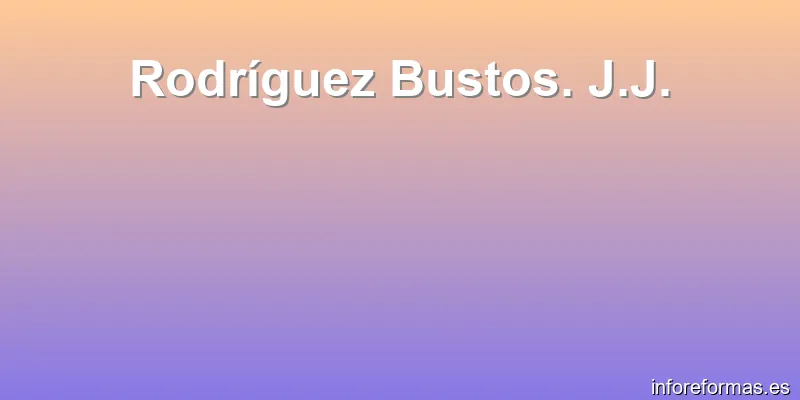 Rodríguez Bustos. J.J.