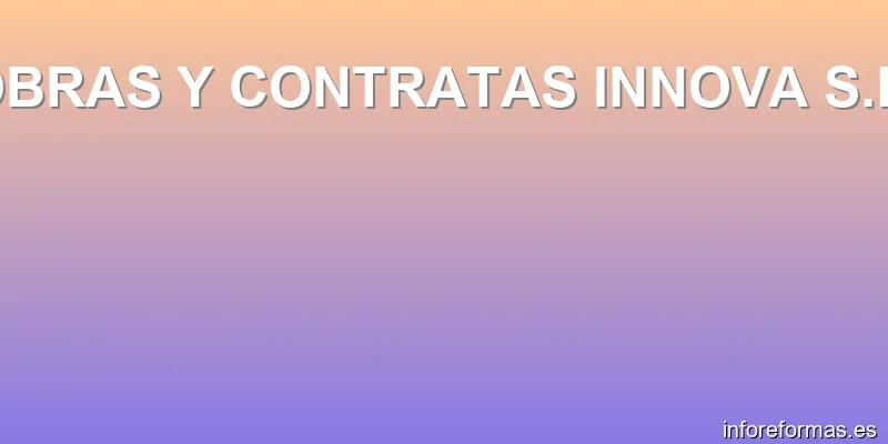 OBRAS Y CONTRATAS INNOVA S.L.