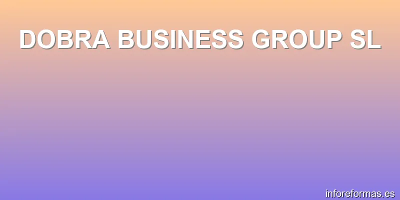 DOBRA BUSINESS GROUP SL