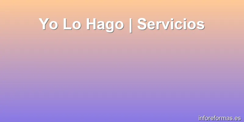 Yo Lo Hago | Servicios