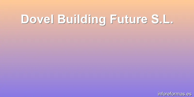 Dovel Building Future S.L.