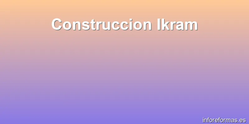 Construccion Ikram