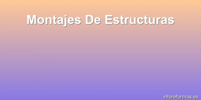 Montajes De Estructuras