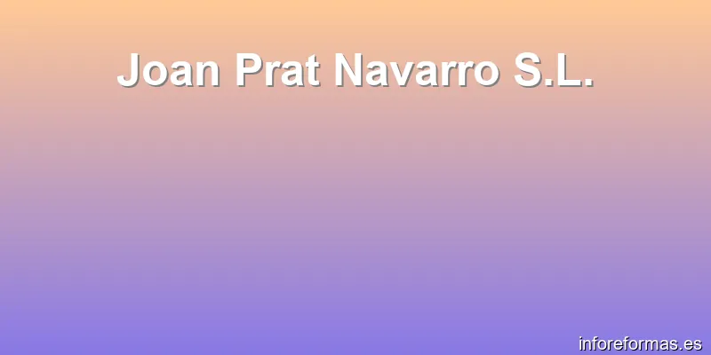 Joan Prat Navarro S.L.