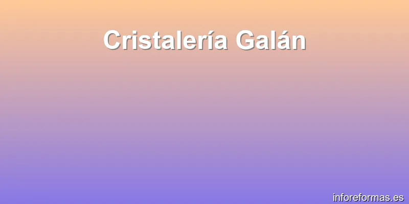 Cristalería Galán