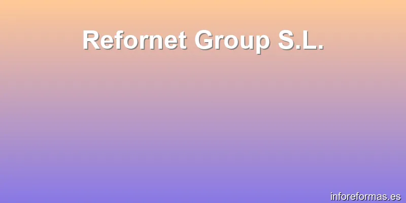 Refornet Group S.L.