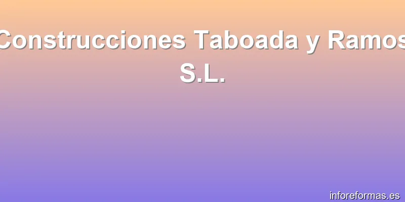 Construcciones Taboada y Ramos S.L.