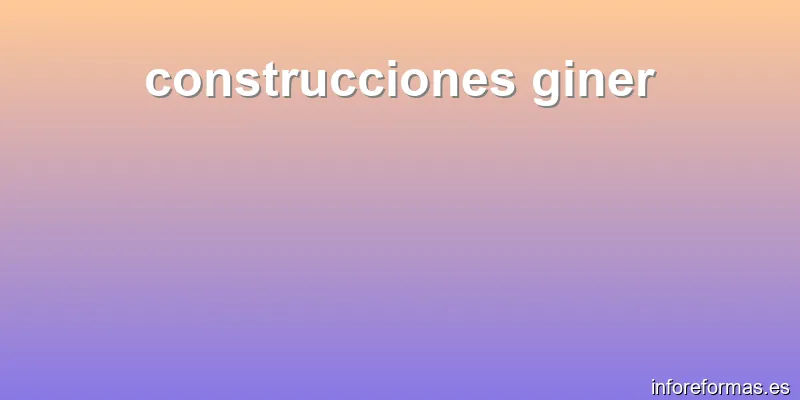 construcciones giner