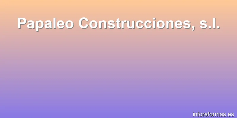 Papaleo Construcciones, s.l.