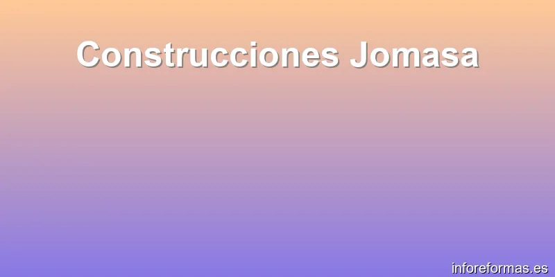 Construcciones Jomasa