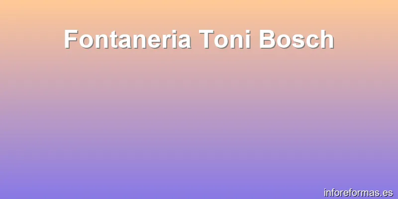 Fontaneria Toni Bosch