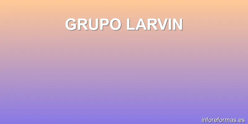 GRUPO LARVIN