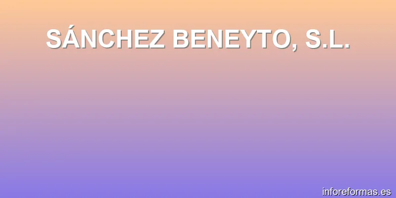 SÁNCHEZ BENEYTO, S.L.