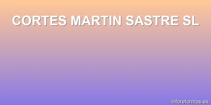CORTES MARTIN SASTRE SL