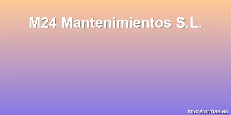 M24 Mantenimientos S.L.