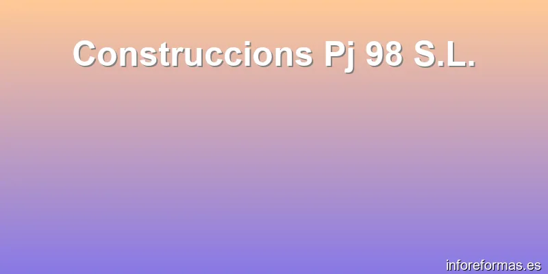 Construccions Pj 98 S.L.