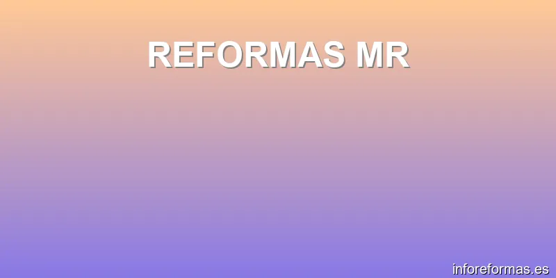 REFORMAS MR