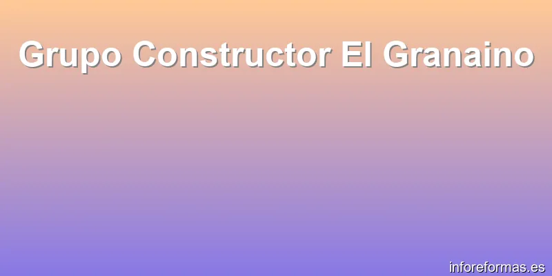 Grupo Constructor El Granaino