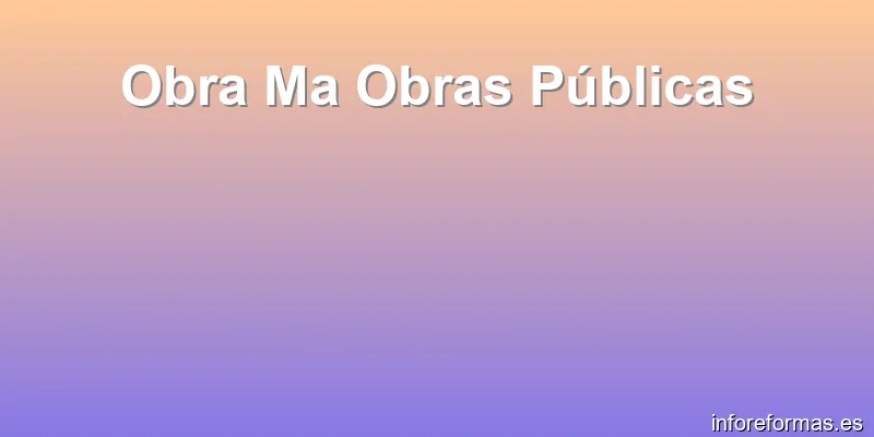 Obra Ma Obras Públicas