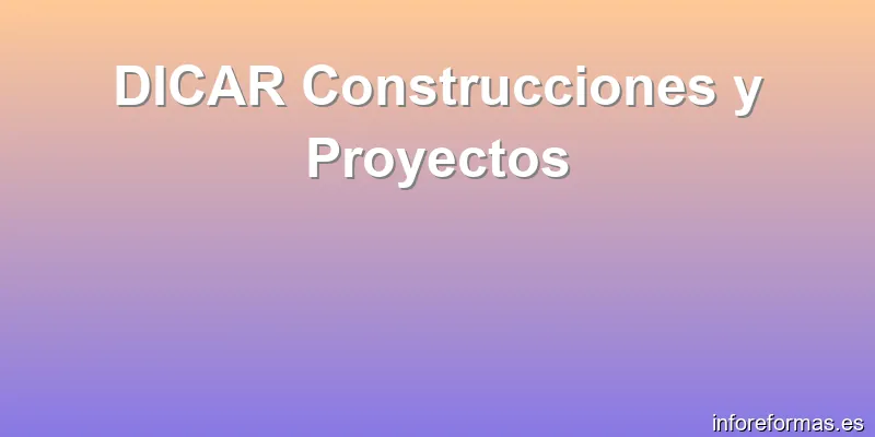 DICAR Construcciones y Proyectos