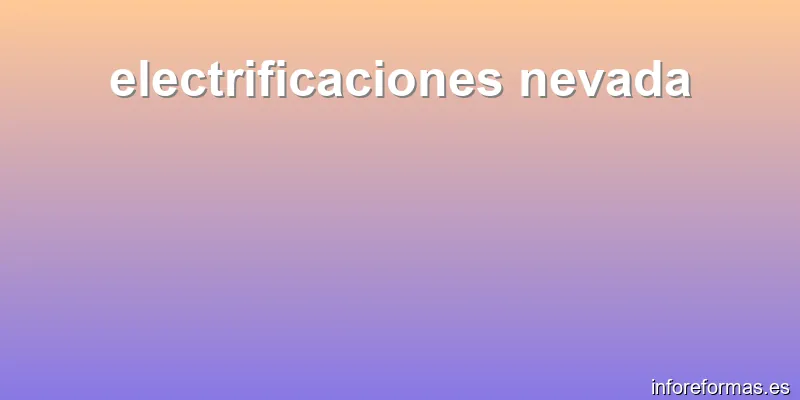 electrificaciones nevada
