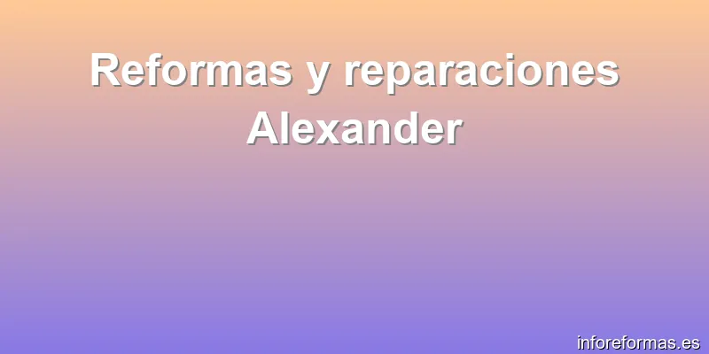 Reformas y reparaciones Alexander