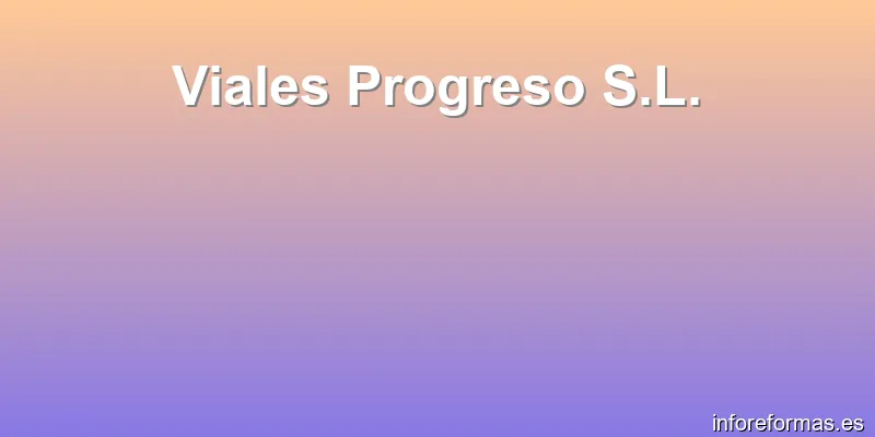Viales Progreso S.L.