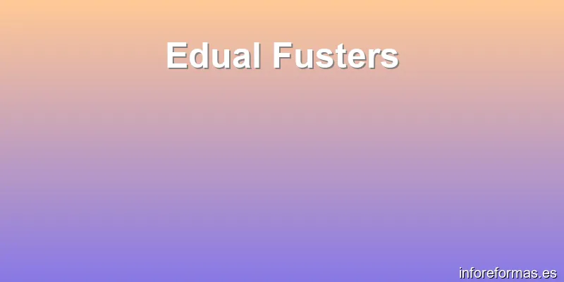 Edual Fusters